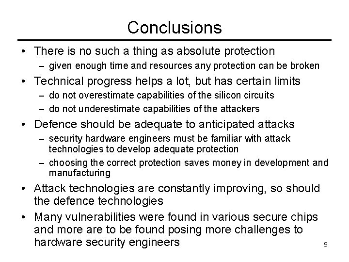 Conclusions • There is no such a thing as absolute protection – given enough