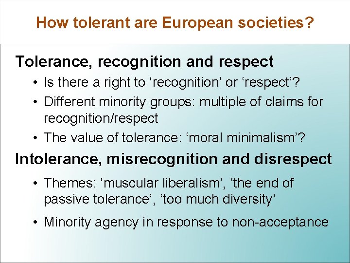 How tolerant are European societies? Tolerance, recognition and respect • Is there a right