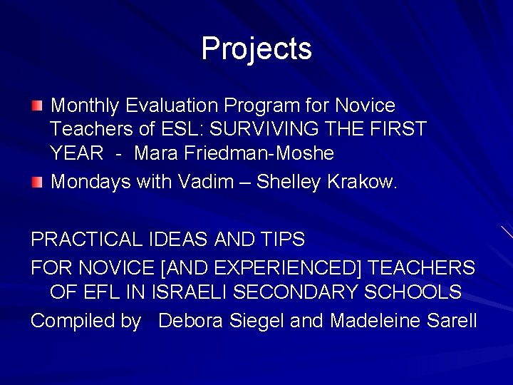 Projects Monthly Evaluation Program for Novice Teachers of ESL: SURVIVING THE FIRST YEAR - Projects Monthly Evaluation Program for Novice Teachers of ESL: SURVIVING THE FIRST YEAR -
