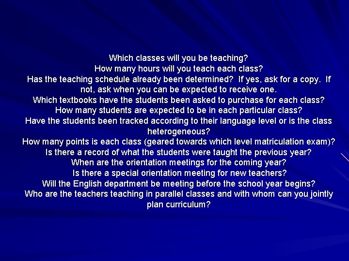 Which classes will you be teaching? How many hours will you teach class? Has Which classes will you be teaching? How many hours will you teach class? Has