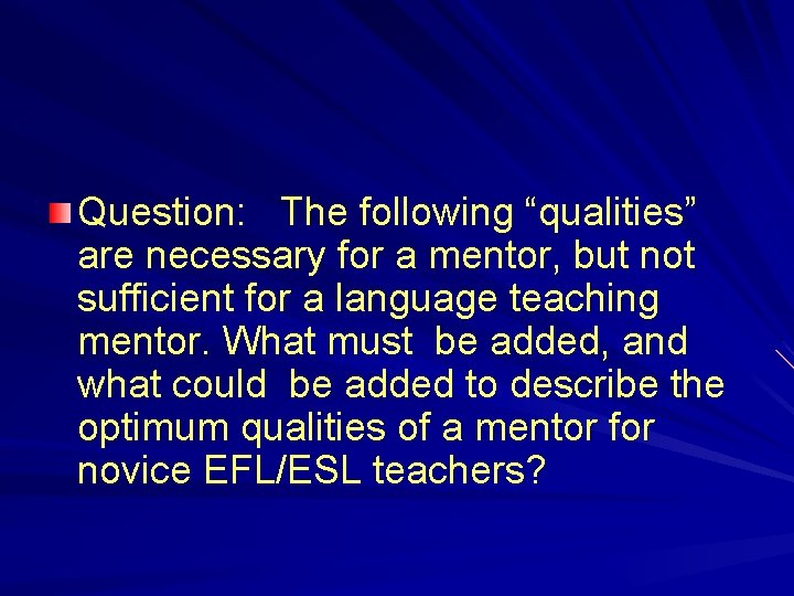 Question: The following “qualities” are necessary for a mentor, but not sufficient for a Question: The following “qualities” are necessary for a mentor, but not sufficient for a