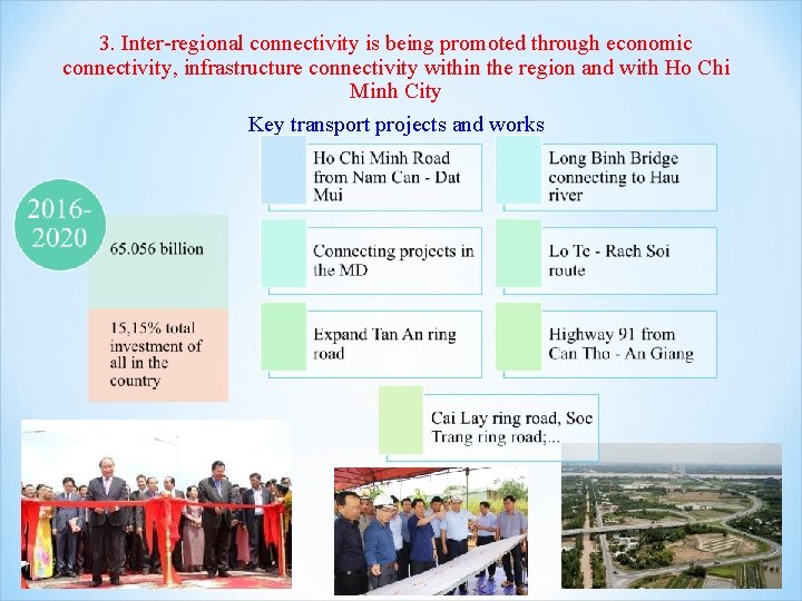 3. Inter-regional connectivity is being promoted through economic connectivity, infrastructure connectivity within the region