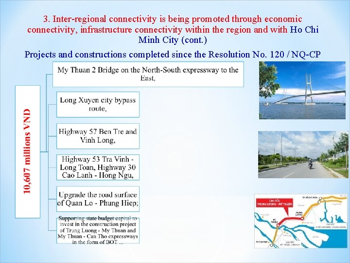 3. Inter-regional connectivity is being promoted through economic connectivity, infrastructure connectivity within the region