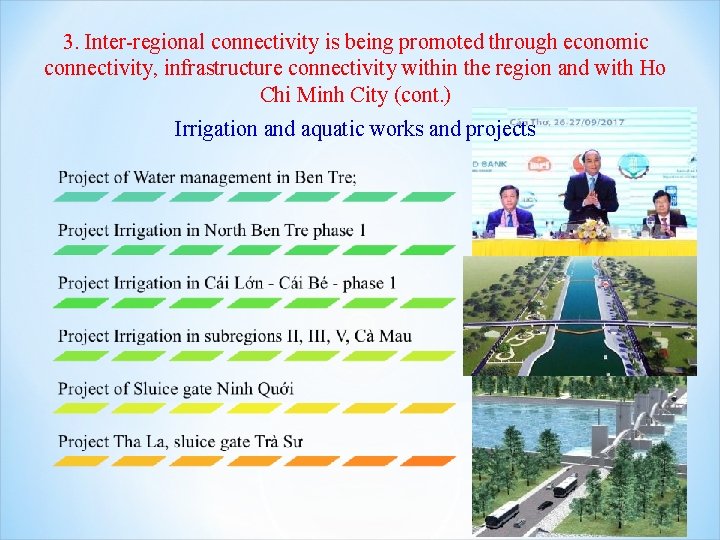 3. Inter-regional connectivity is being promoted through economic connectivity, infrastructure connectivity within the region