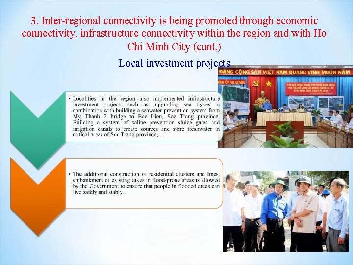 3. Inter-regional connectivity is being promoted through economic connectivity, infrastructure connectivity within the region