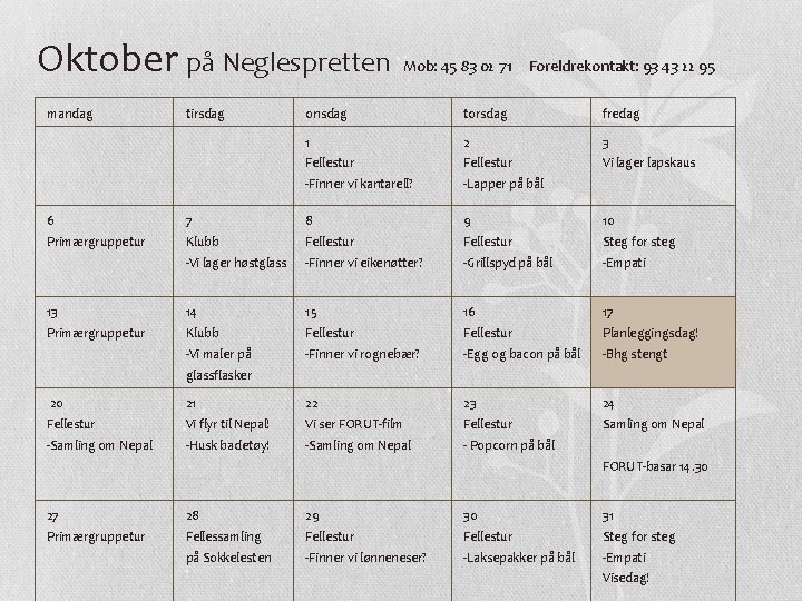 Oktober på Neglespretten mandag tirsdag Mob: 45 83 02 71 Foreldrekontakt: 93 43 22