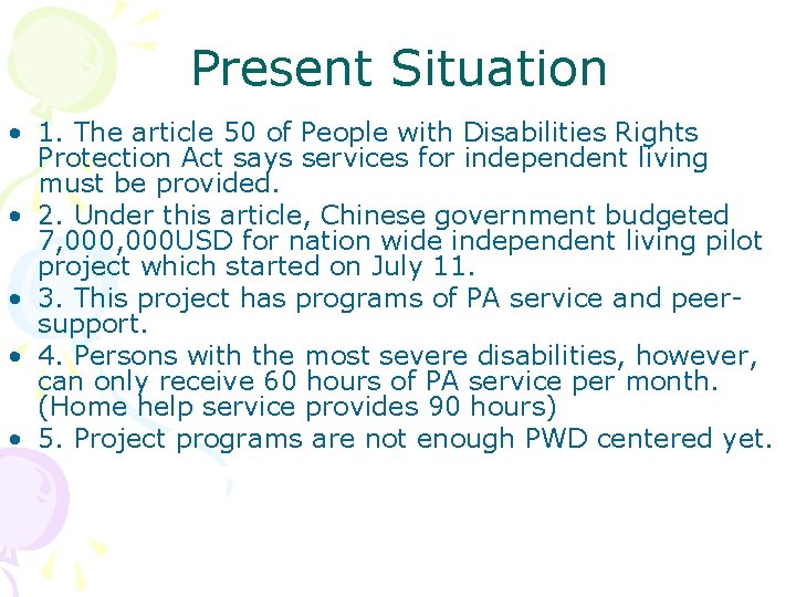 Present Situation • 1. The article 50 of People with Disabilities Rights Protection Act