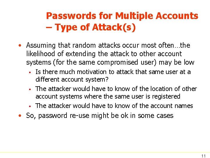 Passwords for Multiple Accounts – Type of Attack(s) • Assuming that random attacks occur