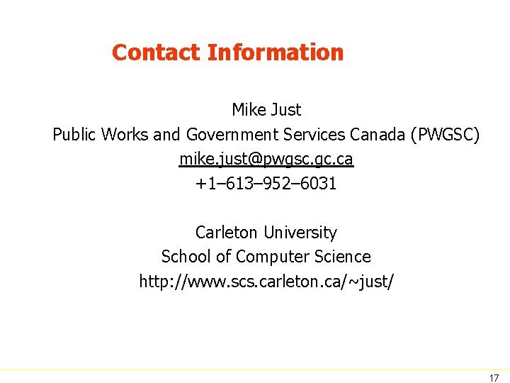 Contact Information Mike Just Public Works and Government Services Canada (PWGSC) mike. just@pwgsc. gc.