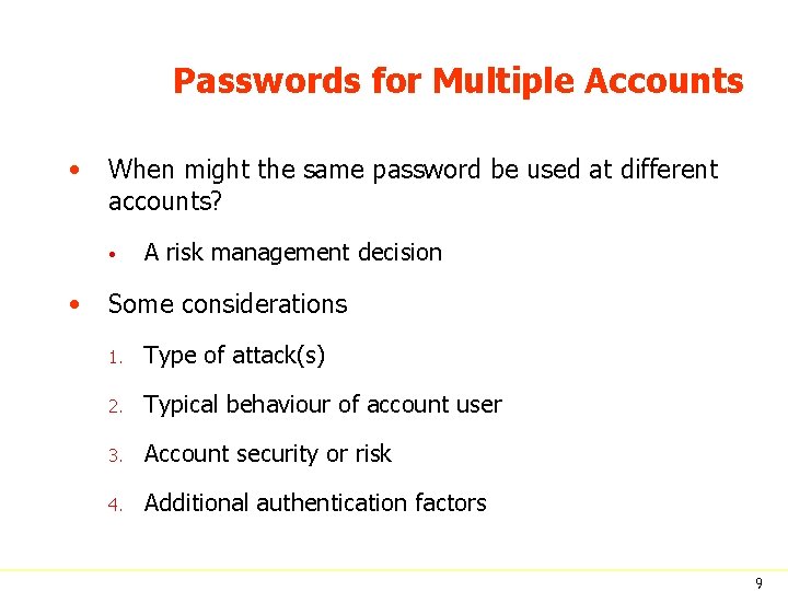 Passwords for Multiple Accounts • When might the same password be used at different
