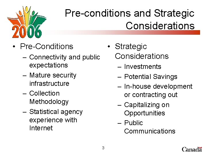 Pre-conditions and Strategic Considerations • Pre-Conditions • Strategic Considerations – Connectivity and public expectations