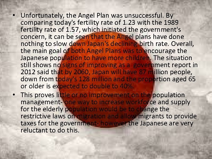  • Unfortunately, the Angel Plan was unsuccessful. By comparing today's fertility rate of