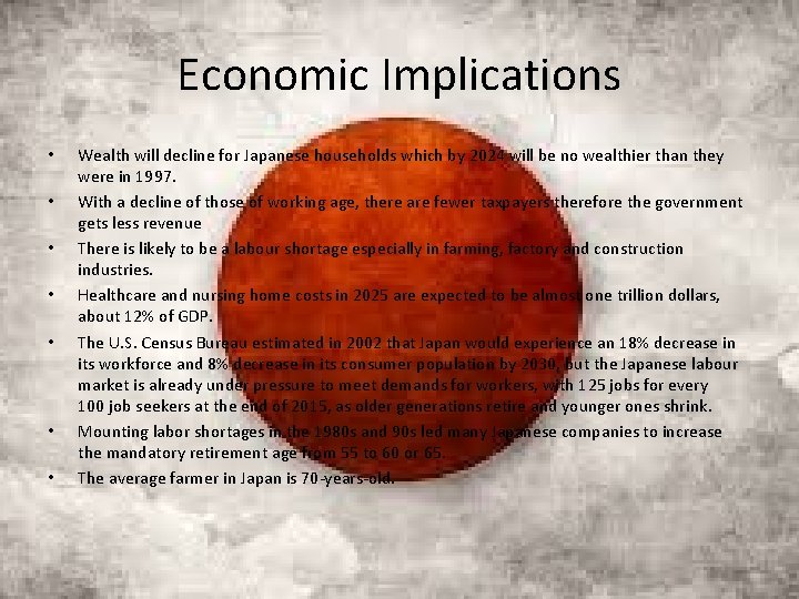 Economic Implications • • Wealth will decline for Japanese households which by 2024 will