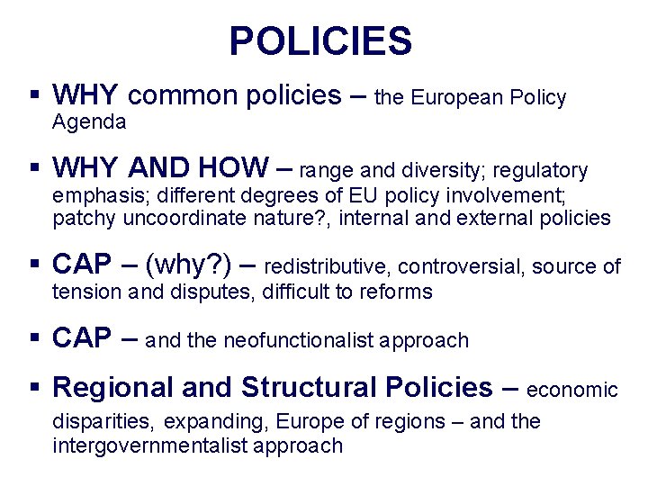 POLICIES § WHY common policies – the European Policy Agenda § WHY AND HOW