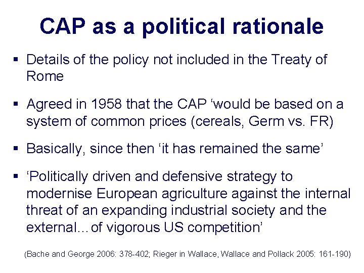 CAP as a political rationale § Details of the policy not included in the