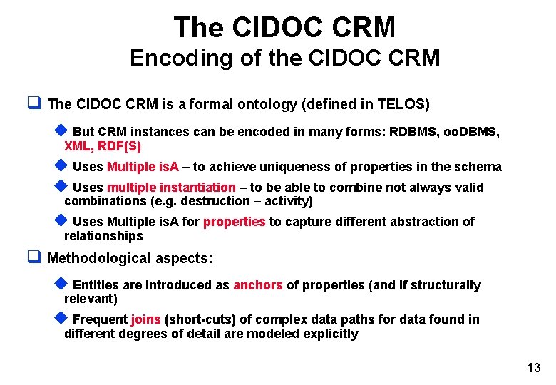 The CIDOC CRM Encoding of the CIDOC CRM q The CIDOC CRM is a The CIDOC CRM Encoding of the CIDOC CRM q The CIDOC CRM is a