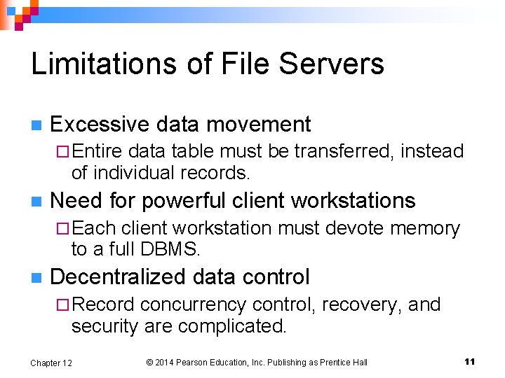 Limitations of File Servers n Excessive data movement ¨ Entire data table must be