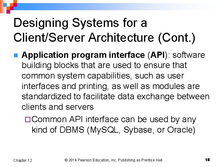 Designing Systems for a Client/Server Architecture (Cont. ) n Application program interface (API): software