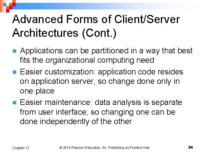 Advanced Forms of Client/Server Architectures (Cont. ) n n n Applications can be partitioned