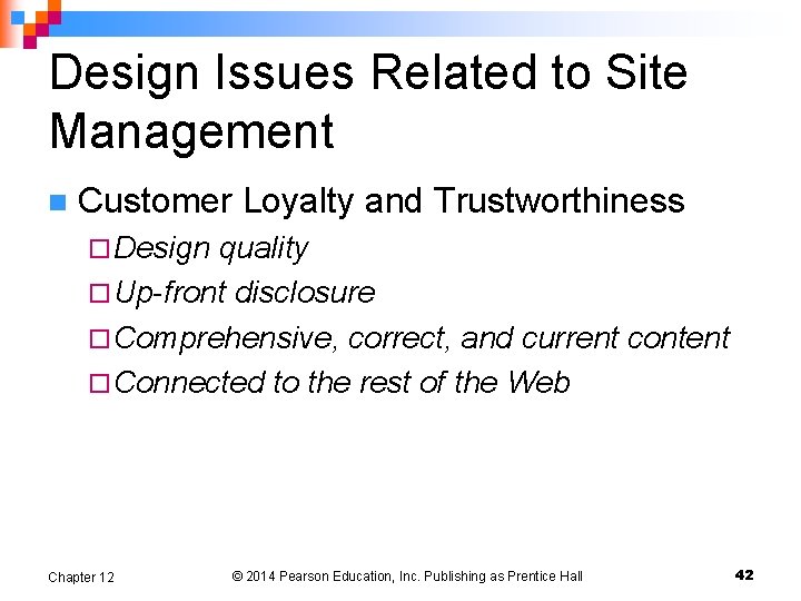 Design Issues Related to Site Management n Customer Loyalty and Trustworthiness ¨ Design quality