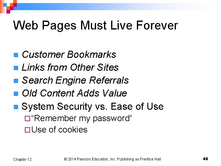 Web Pages Must Live Forever Customer Bookmarks n Links from Other Sites n Search