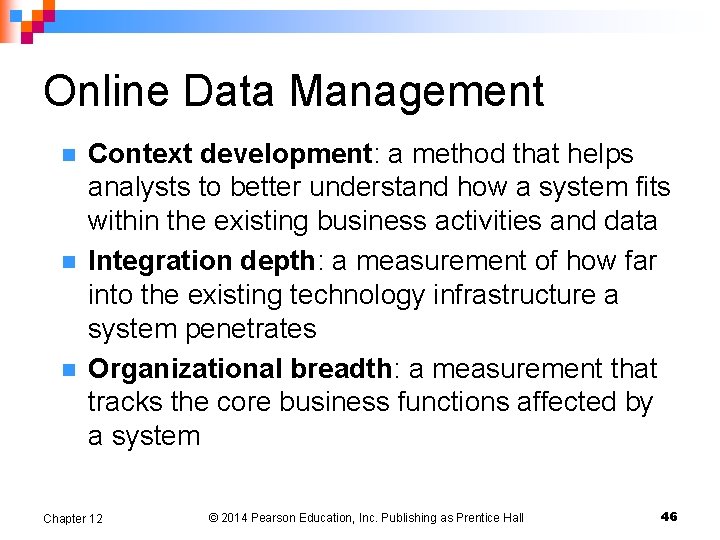 Online Data Management n n n Context development: a method that helps analysts to