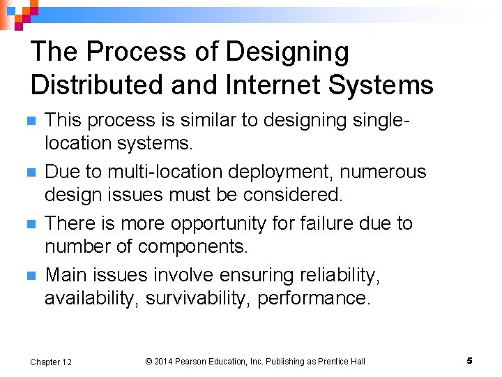 The Process of Designing Distributed and Internet Systems n n This process is similar