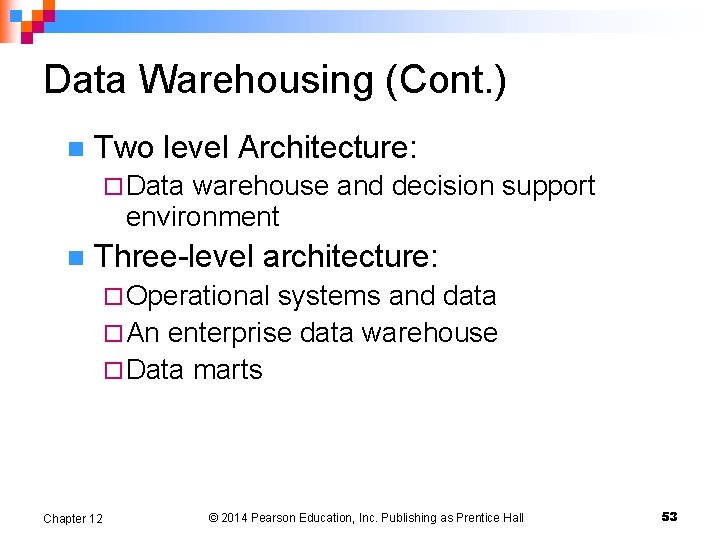 Data Warehousing (Cont. ) n Two level Architecture: ¨ Data warehouse and decision support