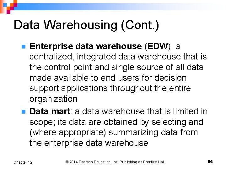 Data Warehousing (Cont. ) n n Enterprise data warehouse (EDW): a centralized, integrated data