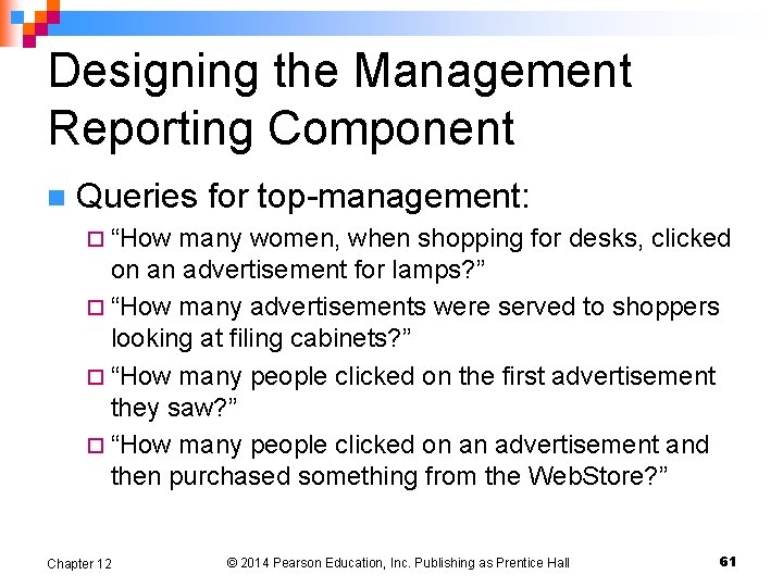 Designing the Management Reporting Component n Queries for top-management: ¨ “How many women, when