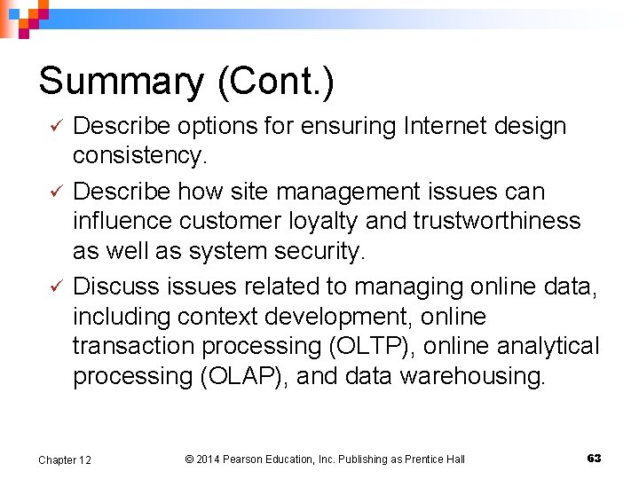 Summary (Cont. ) ü ü ü Describe options for ensuring Internet design consistency. Describe