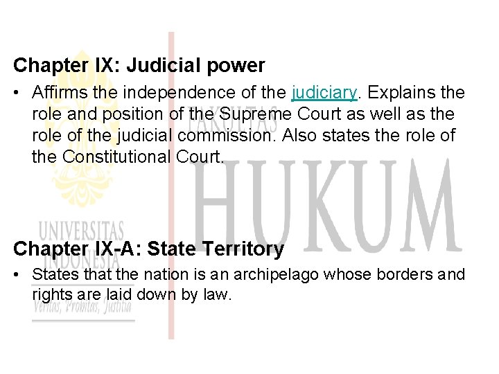 Chapter IX: Judicial power • Affirms the independence of the judiciary. Explains the role