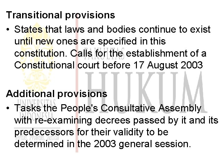 Transitional provisions • States that laws and bodies continue to exist until new ones