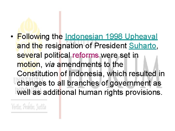  • Following the Indonesian 1998 Upheaval and the resignation of President Suharto, several