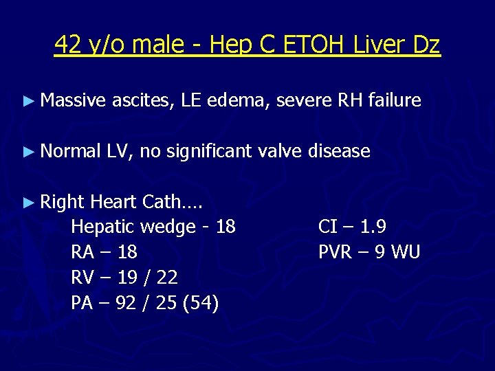 42 y/o male - Hep C ETOH Liver Dz ► Massive ► Normal ascites,