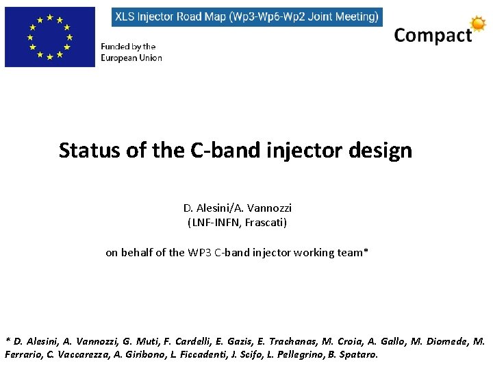 Status of the C-band injector design D. Alesini/A. Vannozzi (LNF-INFN, Frascati) on behalf of
