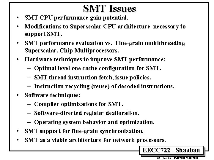 SMT Issues • SMT CPU performance gain potential. • Modifications to Superscalar CPU architecture