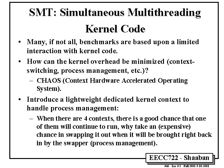 SMT: Simultaneous Multithreading Kernel Code • Many, if not all, benchmarks are based upon