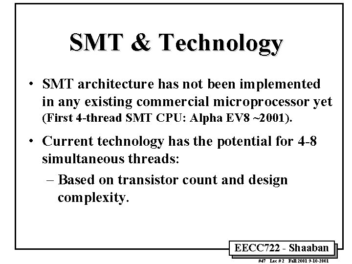 SMT & Technology • SMT architecture has not been implemented in any existing commercial