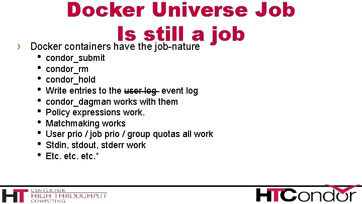› Docker Universe Job Is still a job Docker containers have the job-nature h