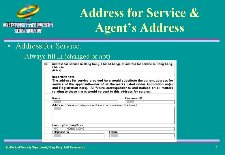 Address for Service & Agent’s Address • Address for Service: – Always fill in