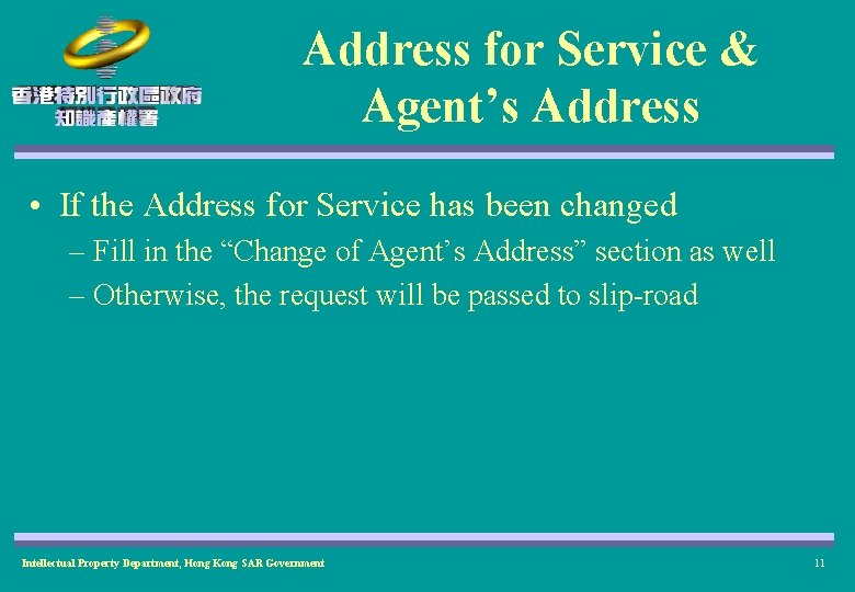 Address for Service & Agent’s Address • If the Address for Service has been