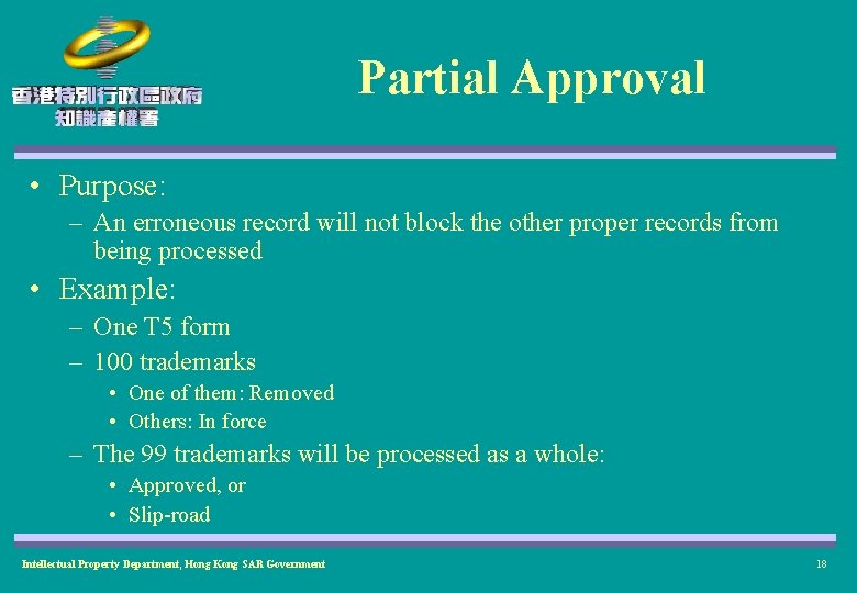 Partial Approval • Purpose: – An erroneous record will not block the other proper