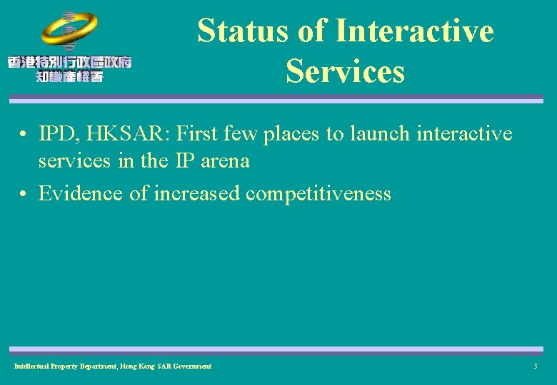 Status of Interactive Services • IPD, HKSAR: First few places to launch interactive services