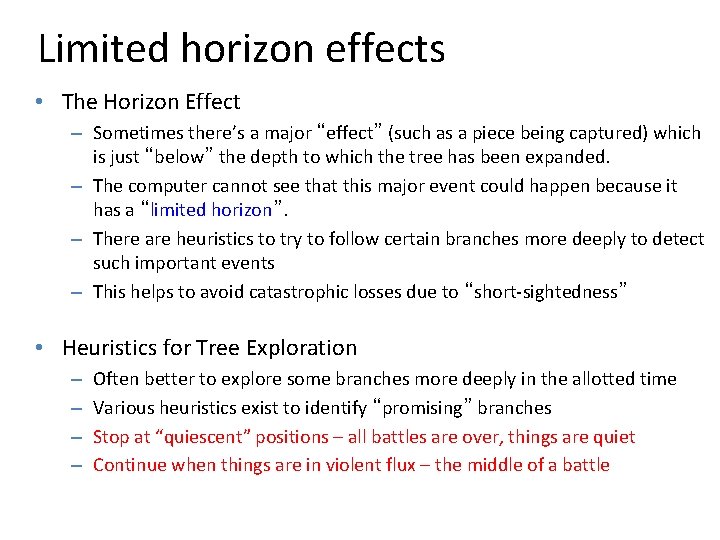 Limited horizon effects • The Horizon Effect – Sometimes there’s a major “effect” (such
