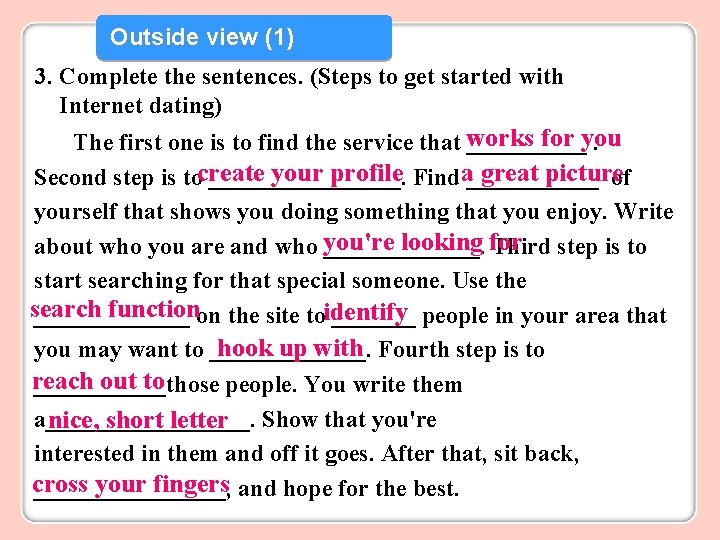 Outside view (1) 3. Complete the sentences. (Steps to get started with Internet dating)