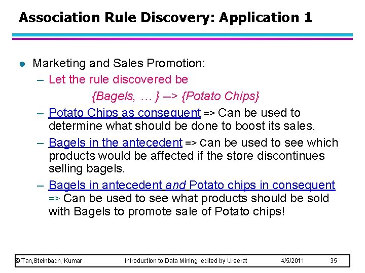 Association Rule Discovery: Application 1 l Marketing and Sales Promotion: – Let the rule