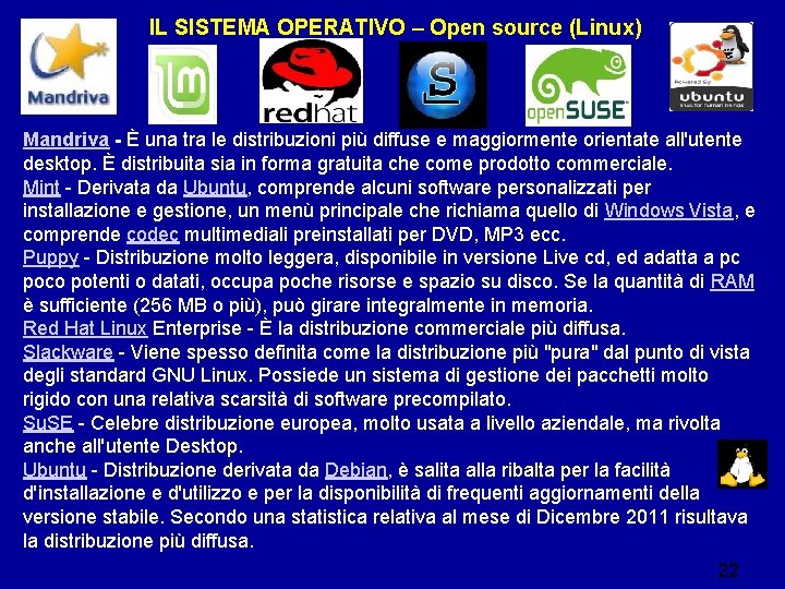 IL SISTEMA OPERATIVO – Open source (Linux) Mandriva - È una tra le distribuzioni IL SISTEMA OPERATIVO – Open source (Linux) Mandriva - È una tra le distribuzioni