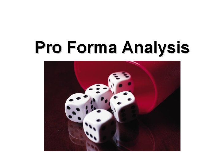 Pro Forma Analysis 