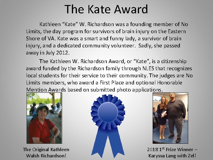 The Kate Award Kathleen “Kate” W. Richardson was a founding member of No Limits,